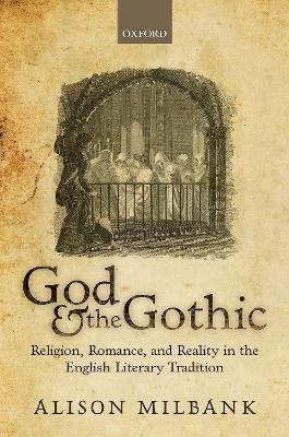 God & the Gothic - Alison Milbank