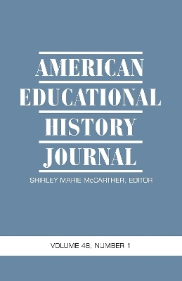 American Educational History Journal Vol 48 Issue 1 & 2