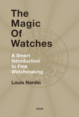 The Magic of Watches - Louis Nardin