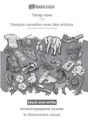 Tatar (cyrillic characters) (in cyrillic script) - fran&Atilde;&sect;ais canadien avec des articles, visual dictionary, BW -  Babadada GmbH