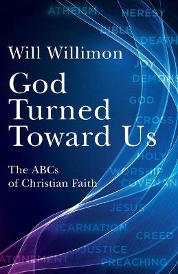 God Turned Toward Us - William H. Willimon