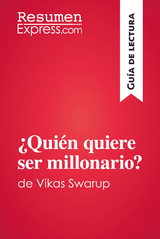 ¿Quién quiere ser millonario? de Vikas Swarup (Guía de lectura) -  ResumenExpress