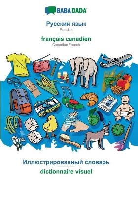 BABADADA, Russian (in cyrillic script) - français canadien, visual dictionary (in cyrillic script) - dictionnaire visuel