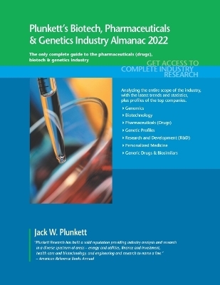 Plunkett's Biotech, Pharmaceuticals & Genetics Industry Almanac 2022