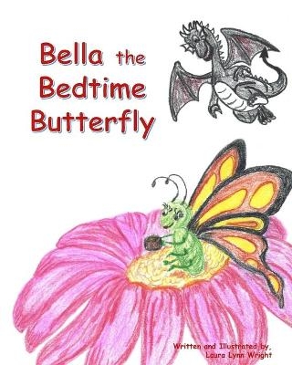 Bella the Bedtime Butterfly - Laura Wright