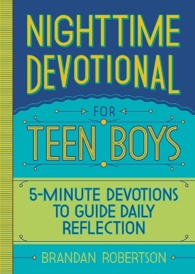 Nighttime Devotional for Teen Boys - Brandan Robertson