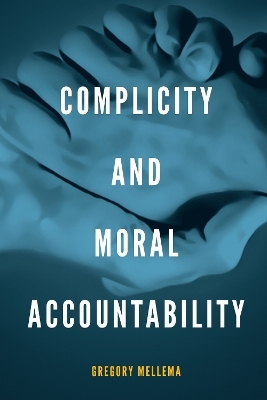 Complicity and Moral Accountability - Gregory Mellema