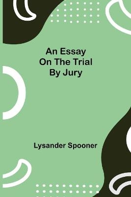 An Essay On The Trial By Jury