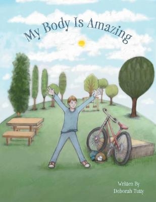My Body Is Amazing - Deborah Tutty