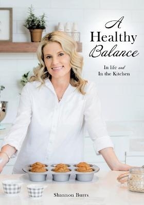 A Healthy Balance - Shannon Burrs