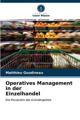 Operatives Management in der Einzelhandel - Matthieu Goudineau