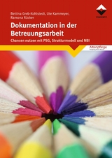Dokumentation in der Betreuungsarbeit - Bettina Greb-Kohlstedt, Ute Kammeyer, Ramona R&uuml;cker