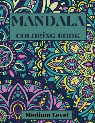 Mandala Coloring Book Medium Level - Over The Rainbow Publishing