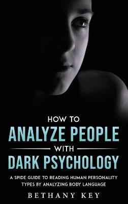 How to Analyze People with Dark Psychology