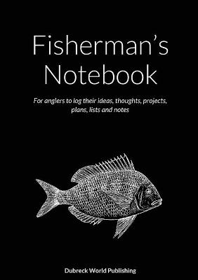 Fisherman's Notebook - Dubreck World Publishing