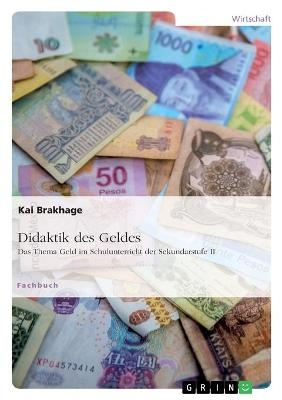 Didaktik des Geldes. Das Thema Geld im Schulunterricht der Sekundarstufe II