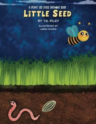 Little Seed - T S Riley
