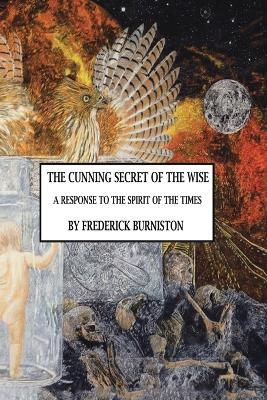 The Cunning Secret of the Wise - Frederick Burniston