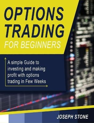 Options Trading for Beginners - Joseph Stone
