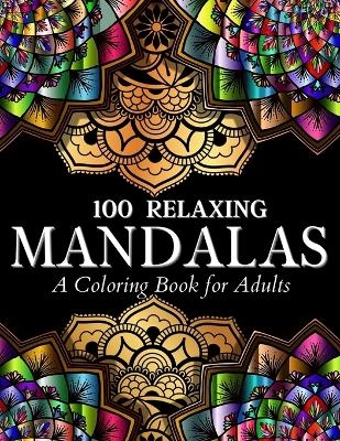 100 Relaxing Mandalas Designs Coloring Book - Art Books
