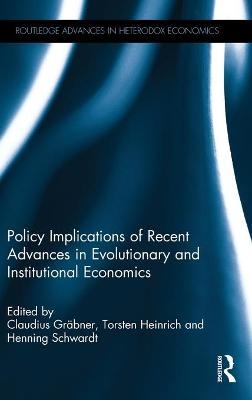Policy Implications of Recent Advances in Evolutionary and Institutional Economics - 