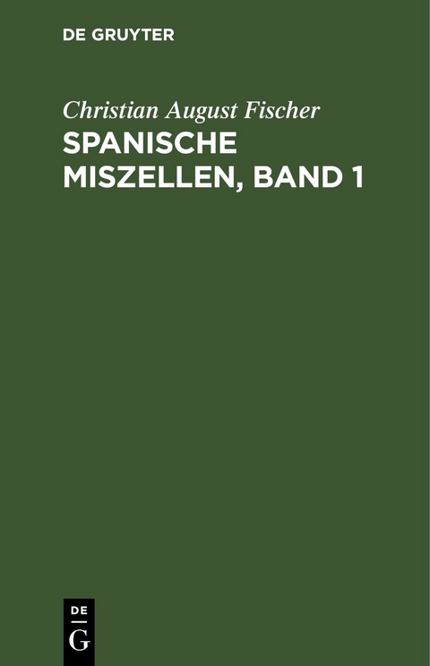 Spanische Miszellen, Band 1 - Christian August Fischer