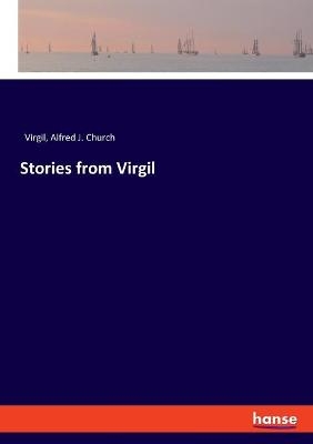Stories from Virgil -  Virgil, Alfred J. Church