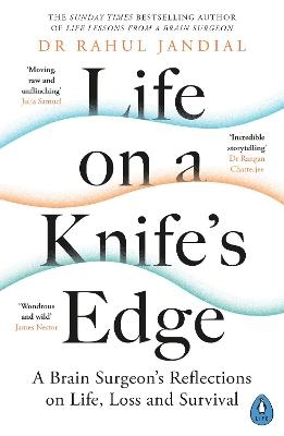 Life on a Knife's Edge - Dr Rahul Jandial