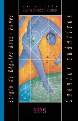 Cuentos cu&aacute;nticos - Sergio de R&eacute;gules Ruiz-Funes