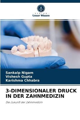 3-Dimensionaler Druck in Der Zahnmedizin