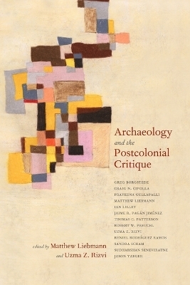 Archaeology and the Postcolonial Critique - 