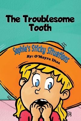 Sophie's Sticky Situations - O'Mayra Diaz