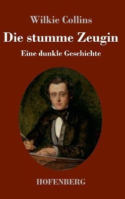 Die stumme Zeugin - Wilkie Collins