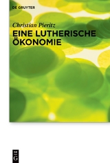 Eine lutherische &Ouml;konomie - Christian Pieritz