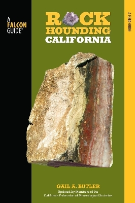 Rockhounding California - Gail A. Butler, Shep Koss