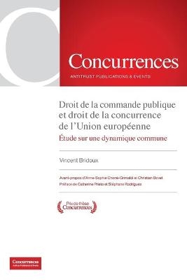 Droit de la commande publique et droit de la concurrence de l'Union européenne - Vincent Bridoux