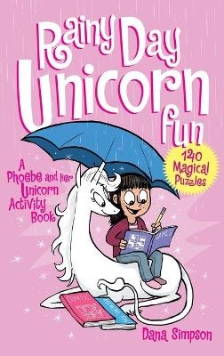Rainy Day Unicorn Fun - Dana Simpson