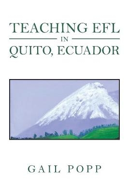 Teaching Efl in Quito, Ecuador - Gail Popp
