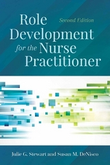 Role Development for the Nurse Practitioner - Stewart, Julie G.; DeNisco, Susan M.