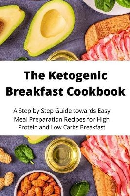 The Ketogenic Breakfast Cookbook - James Haig