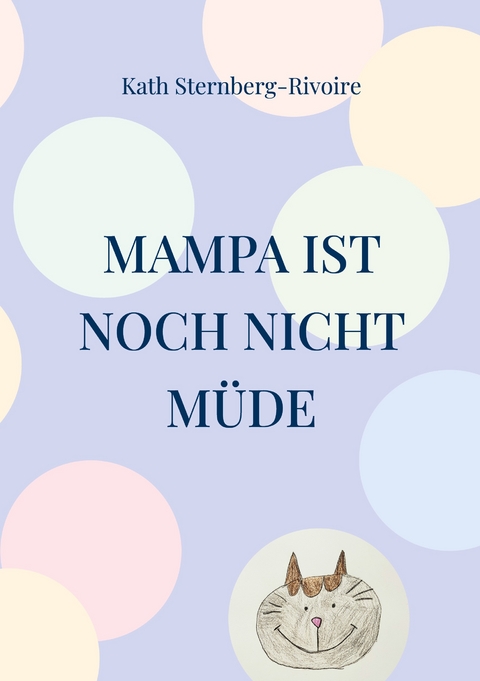 Mampa ist noch nicht m&uuml;de - Kath Sternberg-Rivoire