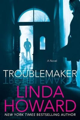 Troublemaker Intl - Linda Howard