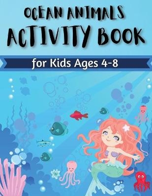 Ocean Animals Activity Book for Kids Ages 4-8