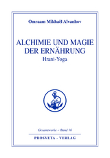 Alchimie und Magie der Ern&auml;hrung - Hrani Yoga - Omraam Mikha&euml;l A&iuml;vanhov