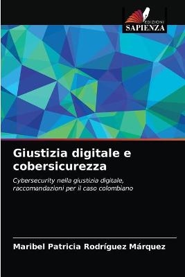 Giustizia digitale e cobersicurezza - Maribel Patricia Rodr&iacute;guez M&aacute;rquez