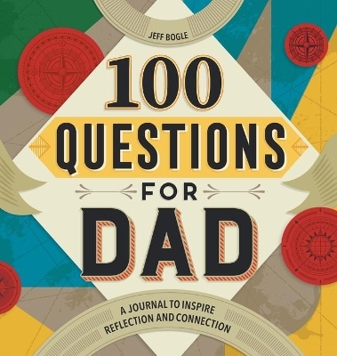 100 Questions for Dad - Jeff Bogle