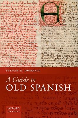 A Guide to Old Spanish - Steven N. Dworkin
