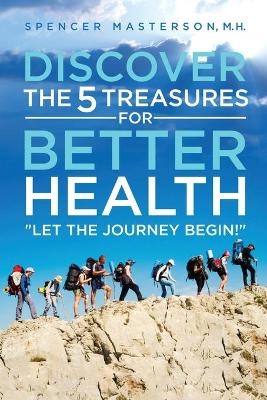 Discover the 5 Treasures for Better Health - Spencer Masterson