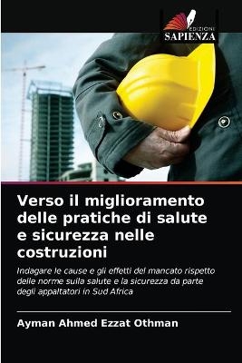 Verso il miglioramento delle pratiche di salute e sicurezza nelle costruzioni - Ayman Ahmed Ezzat Othman