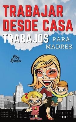 Trabajar Desde Casa Trabajos Para Madres